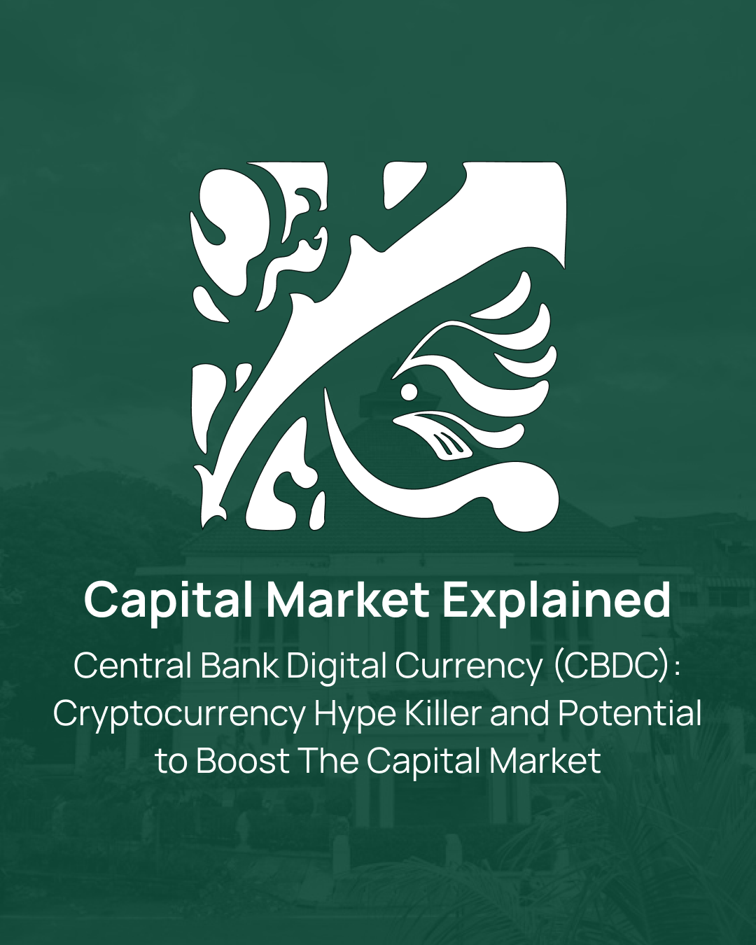 Central Bank Digital Currency (CBDC): Cryptocurrency Hype Killer and Potential to Boost The Capital Market
